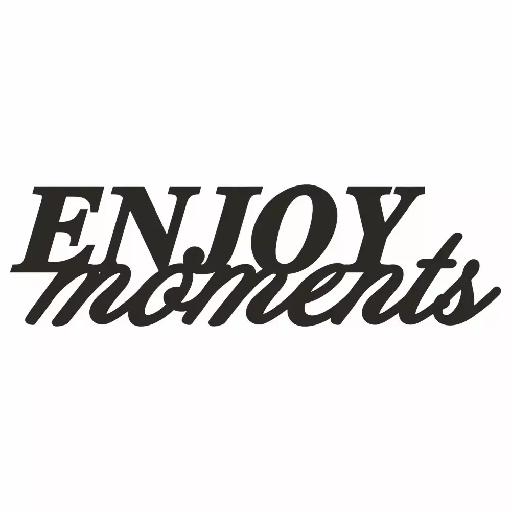 Napis na ścianę Enjoy Moments